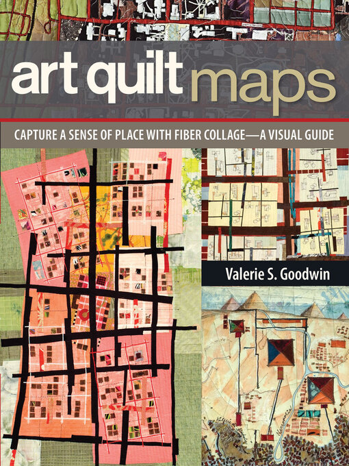 Title details for Art Quilt Maps by Valerie S. Goodwin - Available